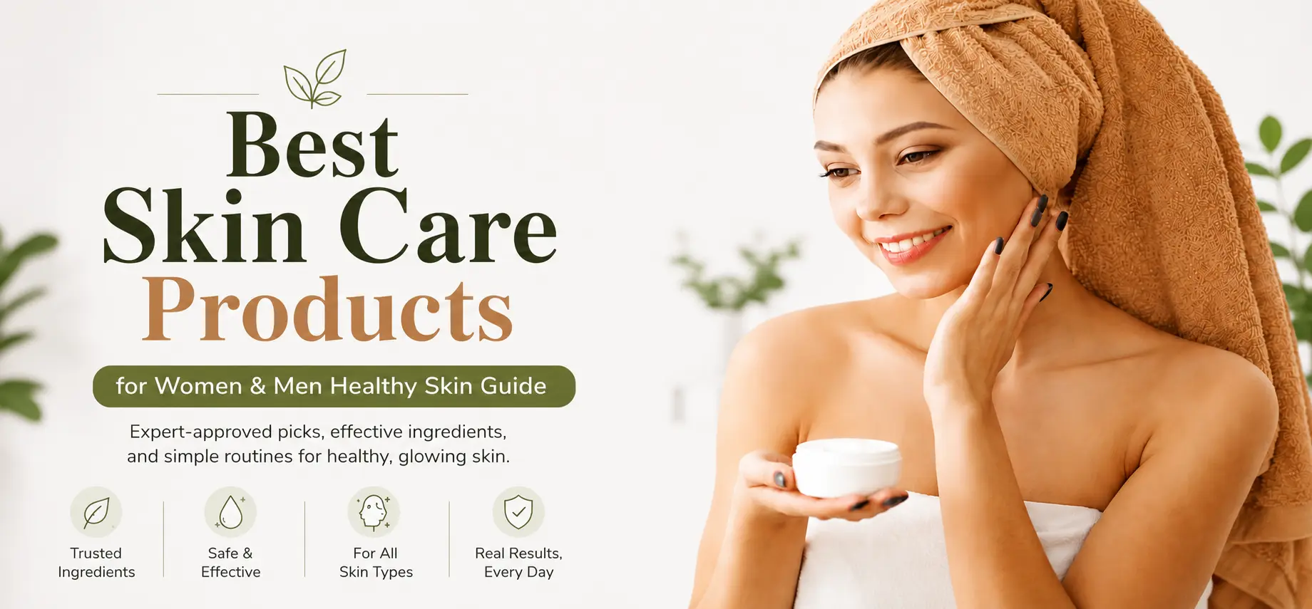 Best Skin Care Products for Women and Men – Complete Healthy Skin Guide Featuring Top Skincare Products for Glowing Skin, Anti-Aging Benefits, Acne Treatment, Hydration, Sun Protection, and Daily Skin Care Routine for All Skin Types