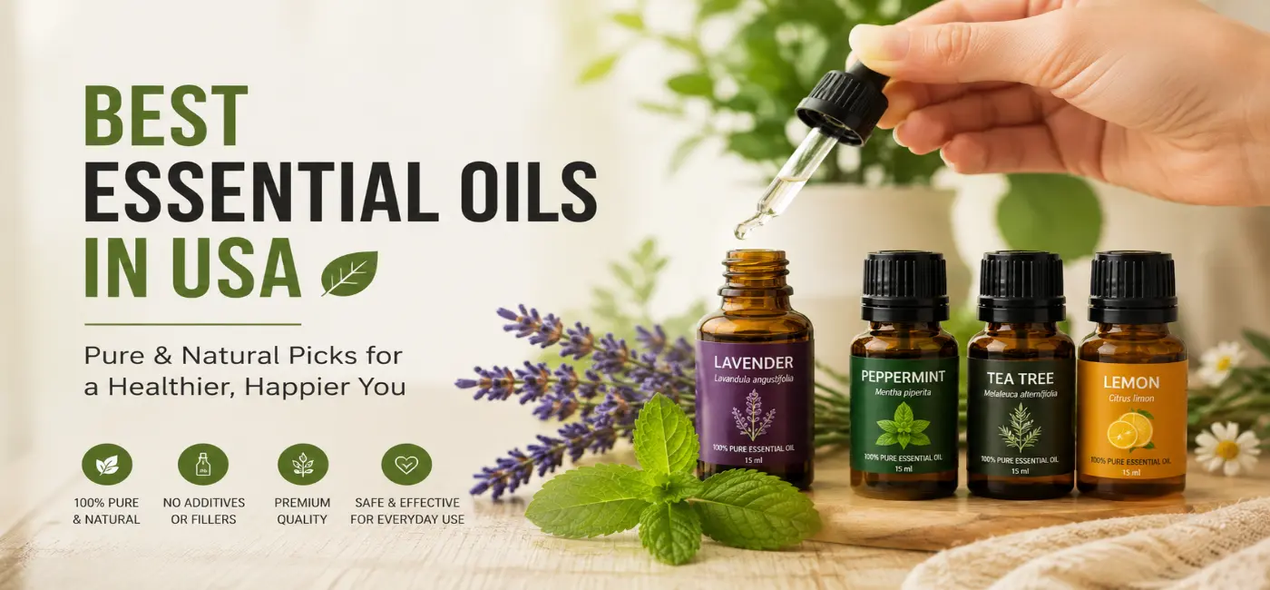 Best essential oils in USA 100% pure and natural picks for wellness and daily use