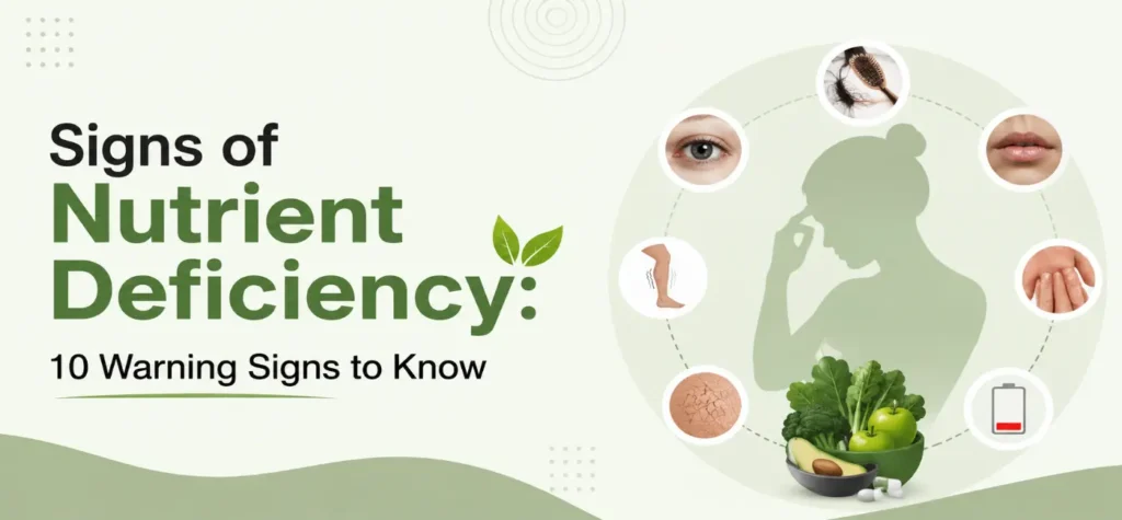 Signs of nutrient deficiency 10 warning signs to know