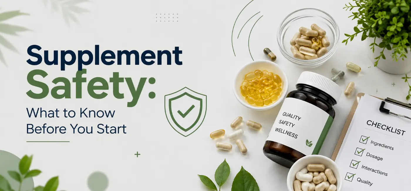 Supplement safety guide showing vitamins, capsules, and a wellness checklist to help you understand safe supplement use before starting.