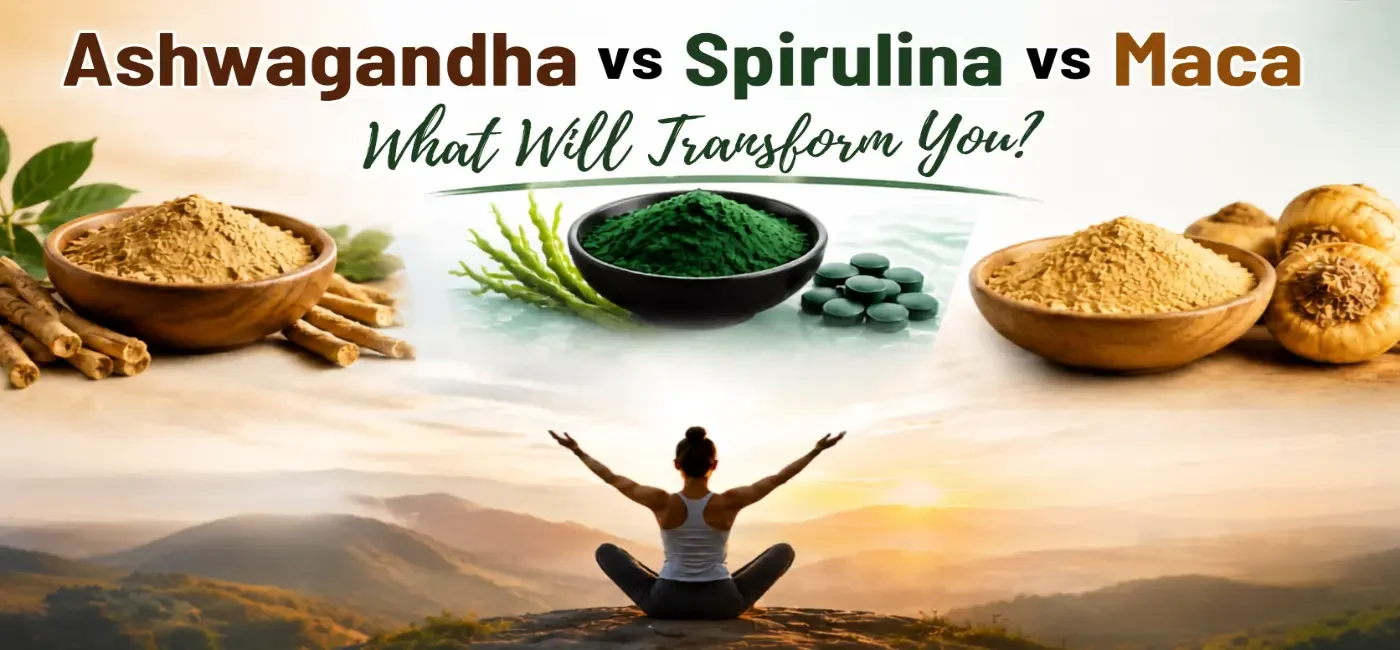 Ashwagandha vs Spirulina vs Maca: What Will Transform You? Compare the benefits of these popular superfoods for energy, stress relief, immunity, focus, and overall wellness.
