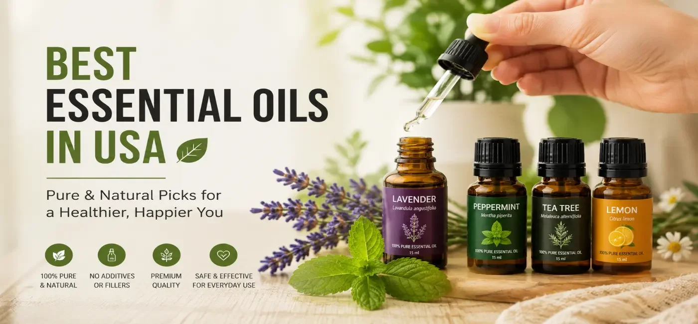 Best essential oils in USA 100% pure and natural picks for wellness and daily use