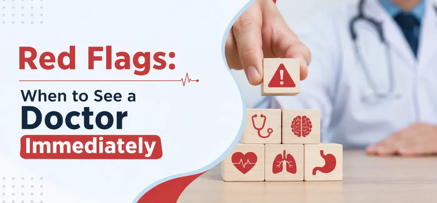 Red Flags: When to See a Doctor Immediately showing serious warning signs and symptoms that require urgent medical attention and prompt care.